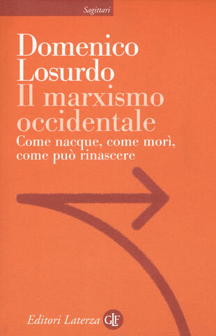 copertina Il marxismo occidentale. Come nacque, come morì, come può rinascere