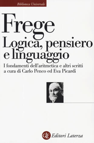 copertina Logica, pensiero e linguaggio. I fondamenti dell'aritmetica e altri scritti