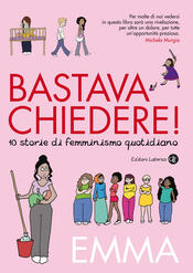 copertina Bastava chiedere! 10 storie di femminismo quotidiano