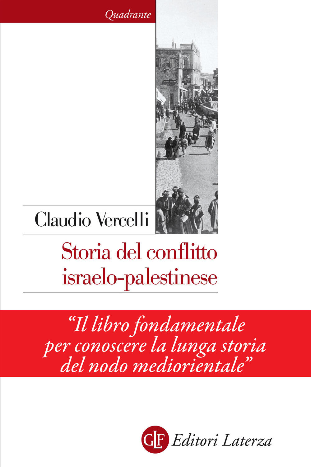 Storia del conflitto israelo-palestinese di Vercelli Claudio - Il Libraio