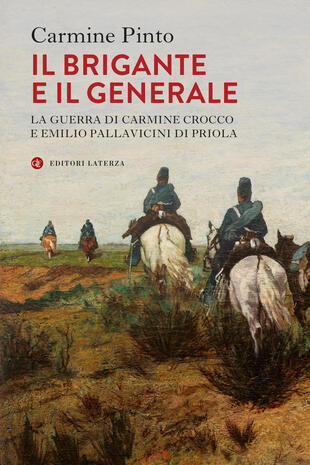 copertina Il brigante e il generale. La guerra di Carmine Crocco e Emilio Pallavicini di Priola