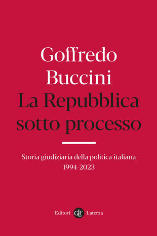 copertina La Repubblica sotto processo. Storia giudiziaria della politica italiana 1994-2023