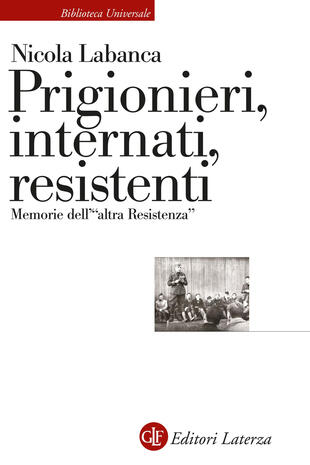 copertina Prigionieri, internati, resistenti. Memorie dell'«altra Resistenza»