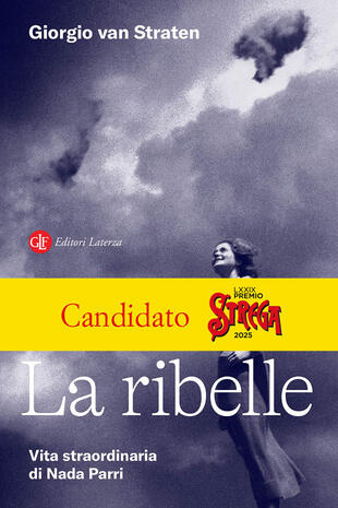 copertina La ribelle. Vita straordinaria di Nada Parri
