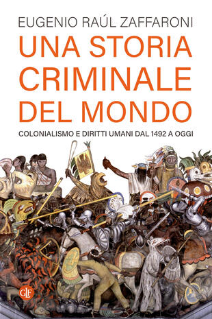 copertina Una storia criminale del mondo. Colonialismo e diritti umani dal 1492 a oggi