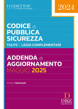 copertina Codice di pubblica sicurezza. TULPS e Leggi complementari. Addenda di aggiornamento