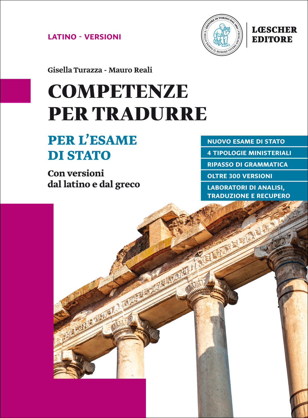 Competenze Per Tradurre Per L Esame Di Stato Con Versioni Dal Latino E Dal Greco Per Il Triennio Delle Scuole Superiori Di Turazza Gisella Reali Mauro Il Libraio