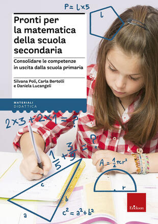 copertina Pronti per la matematica della scuola secondaria. Consolidare le competenze in uscita dalla scuola primaria