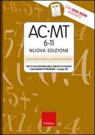 copertina AC-MT 6-11. Test di valutazione delle abilità di calcolo e soluzione dei problemi. Gruppo MT. Con CD-ROM