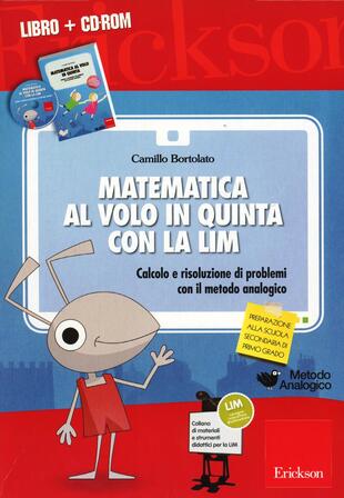 copertina Matematica al volo in quinta con la LIM. Calcolo e risoluzione di problemi con il metodo analogico. Con CD-ROM