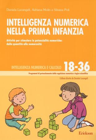 copertina Intelligenza numerica nella prima infanzia. Attività per stimolare le potenzialità numeriche: dalla quantità alla numerosità