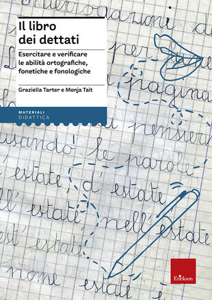 copertina Il libro dei dettati. Esercitare e verificare le abilità ortografiche, fonetiche e fonologiche