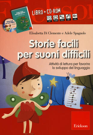copertina Storie facili per suoni difficili. Attivit&agrave; di lettura per favorire lo sviluppo del linguaggio. Con CD-ROM