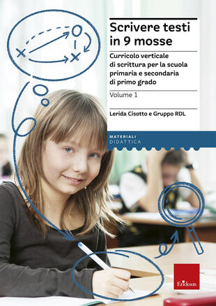copertina Scrivere testi in 9 mosse. Curricolo verticale di scrittura per la scuola primaria e secondaria di primo grado