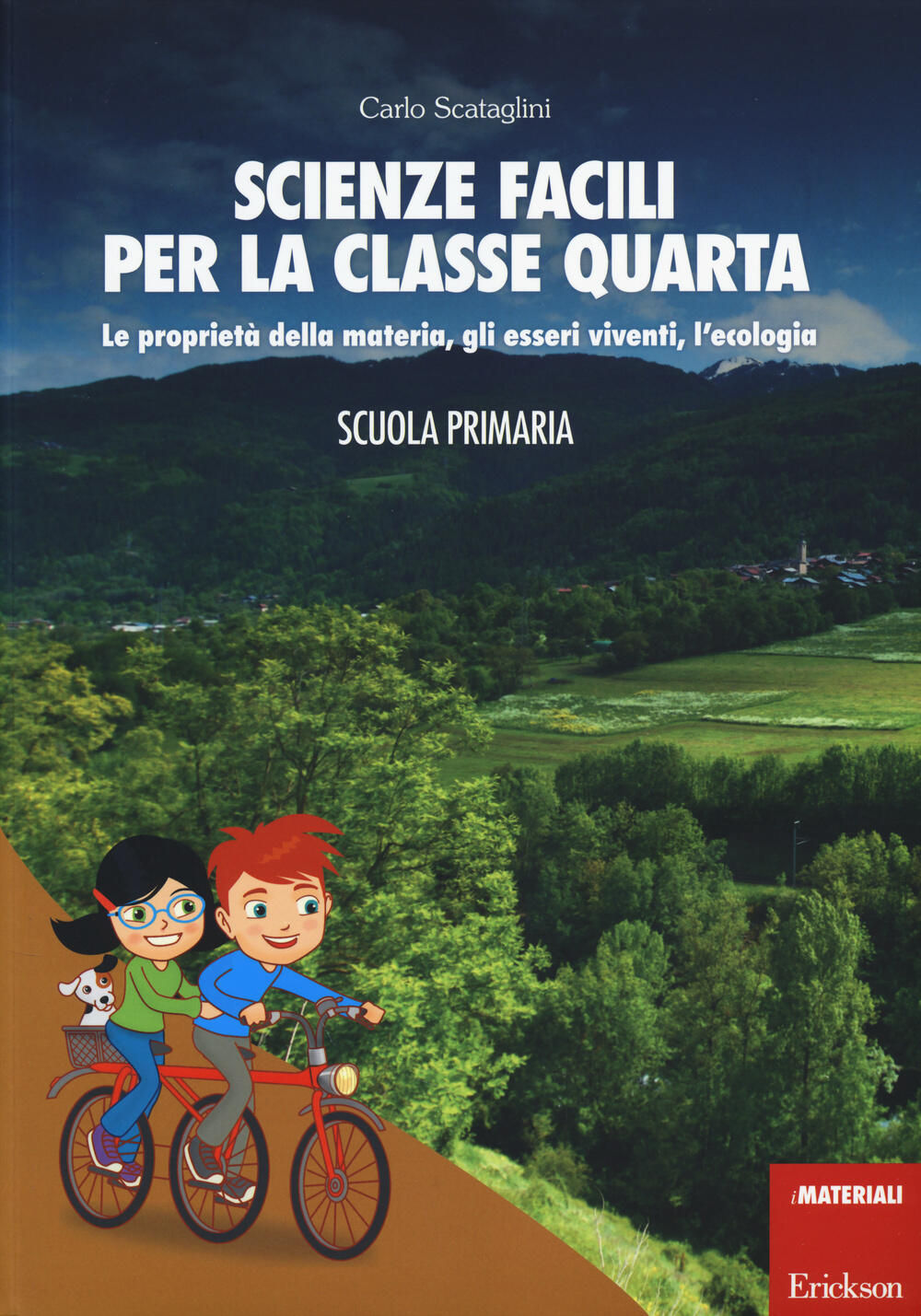 Scienze Facili Per La Classe Quarta Le Proprieta Della Materia Gli Esseri Viventi L Ecologia Scuola Primaria Con Aggiornamento Online Di Scataglini Carlo Il Libraio