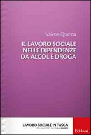 copertina Il lavoro sociale nelle dipendenze da alcol e droga