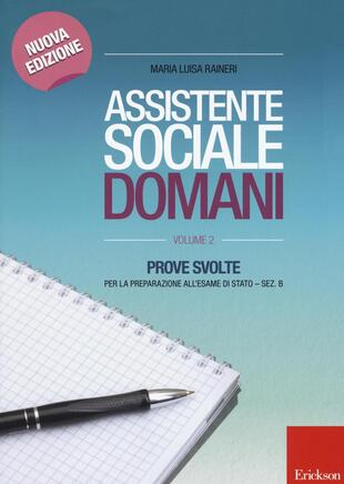 copertina Assistente sociale domani. Prove svolte per la preparazione all'esame di Stato. Sez. B
