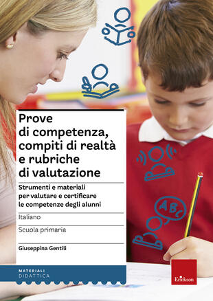 copertina Prove di competenza, compiti di realtà e rubriche di valutazione. Strumenti e materiali per valutare e certificare le competenze degli alunni. Italiano