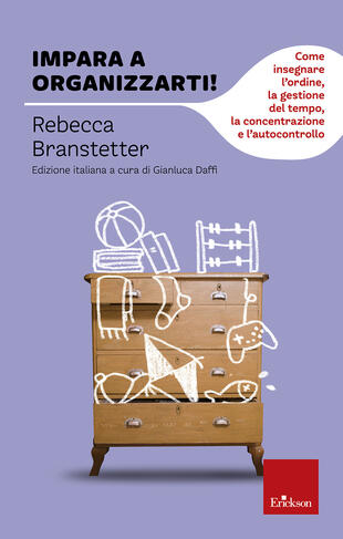 copertina Impara a organizzarti! Come insegnare l'ordine, la gestione del tempo, la concentrazione e l'autocontrollo