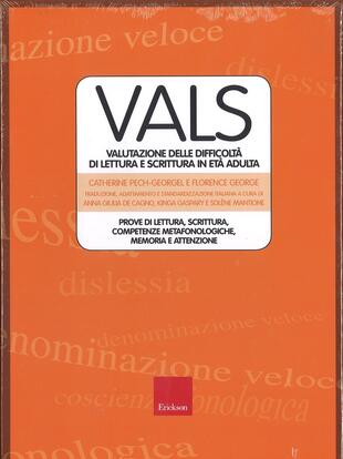 copertina Vals. Valutazione delle difficoltà di lettura e scrittura in età adulta. Prove di lettura, scrittura. competenze metafonologiche, memoria e attenzione