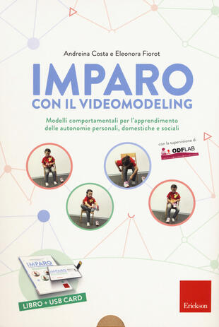 copertina Imparo con il video modeling. Modelli comportamentali per l'apprendimento delle autonomie personali, domestiche e sociali. Con USB Flash Drive