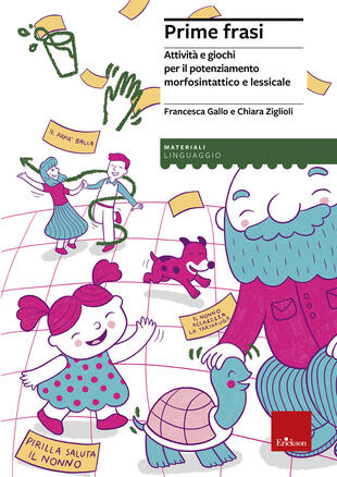 copertina Prime frasi. Attività e giochi per il potenziamento morfosintattico e lessicale. Con Libro in brossura: La giornata di Pirilla. Con Materiale a stampa miscellaneo