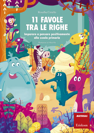 copertina 11 favole tra le righe. Imparare a pensare positivamente alla scuola primaria
