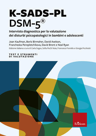 copertina K-SADS-PL DSM-5®. Intervista diagnostica per la valutazione dei disturbi psicopatologici in bambini e adolescenti