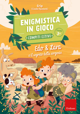 copertina Edo &amp; Lara e il segreto della sorgente. Enigmistica in gioco. Compiti estivi. Classe 3&ordf;