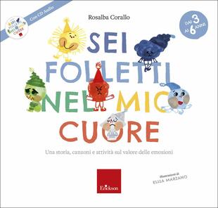 copertina Sei folletti nel mio cuore. Una storia, canzoni e attivit&agrave; sul valore delle emozioni. Ediz. a colori. Con CD-Audio
