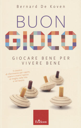 copertina Buon gioco. Giocare bene per vivere bene