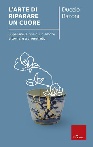 copertina L'arte di riparare un cuore. Superare la fine di un amore e tornare a vivere felici