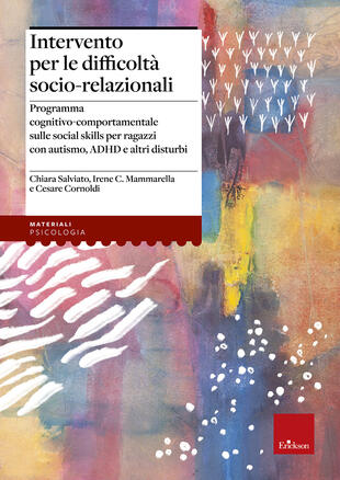 copertina Intervento per le difficoltà socio relazionali. Programma cognitivo-comportamentale sulle social skills per ragazzi con autismo, ADHD e altri disturbi
