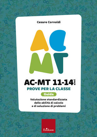 copertina AC-MT 11-14 anni. Prove per la classe. Guida. Valutazione standardizzata delle attivit&agrave; di calcolo e di soluzione dei problemi