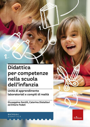copertina Didattica per competenze nella scuola dell'infanzia. Unità di apprendimento laboratoriali e compiti di realtà
