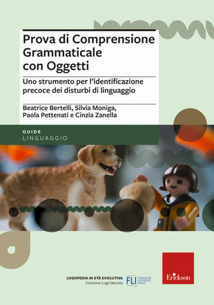copertina Prova di comprensione grammaticale con oggetti. Uno strumento per l'identificazione precoce dei disturbi di linguaggio