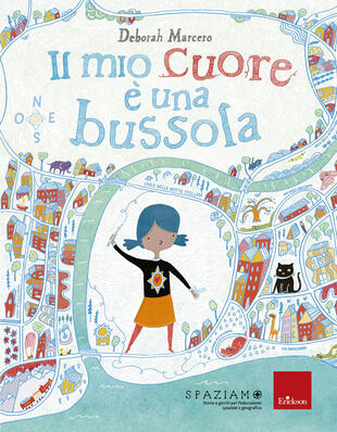 copertina Il mio cuore &egrave; una bussola. Ediz. a colori