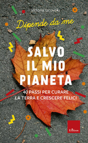 copertina Salvo il mio Pianeta. 40 passi per curare la Terra e crescere felici