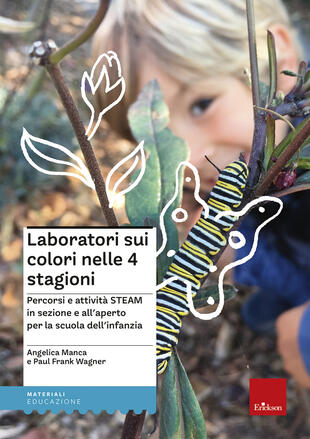 copertina Laboratori sui colori nelle 4 stagioni. Percorsi e attività STEAM in sezione e all'aperto per la scuola dell'infanzia