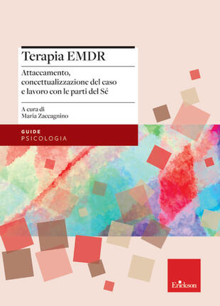 copertina Terapia EMDR. Attaccamento, concettualizzazione del caso e lavoro con le parti del Sé