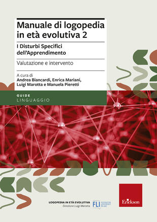 copertina Manuale di logopedia in età evolutiva. Vol. 2: I disturbi specifici di apprendimento. Valutazione e intervento