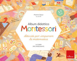 copertina Album didattico Montessori. Attività per imparare la matematica (3-7 anni). La guida per l'insegnante
