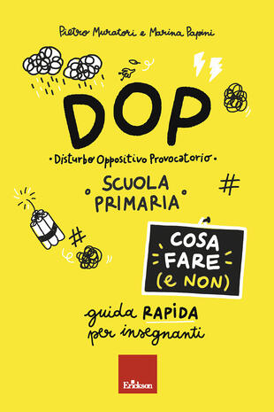 copertina DOP Disturbo Oppositivo Provocatorio. Cosa fare (e non). Guida rapida per insegnanti. Scuola primaria