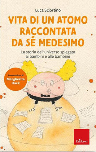 copertina Vita di un atomo raccontata da se medesimo. La storia dell'universo spiegata ai bambini. Nuova ediz.