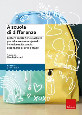 copertina A scuola di differenze. Letture antologiche e attivit&agrave; per educare a uno sguardo inclusivo nella scuola secondaria di primo grado