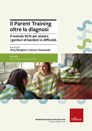 copertina Il parent training oltre la diagnosi. Il metodo ReTe per aiutare i genitori di bambini in difficoltà. Nuova ediz.