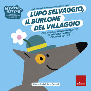 copertina Lupo selvaggio, il burlone del villaggio. Potenziare le funzioni cognitive ed esecutive in ambito emotivo e sociale