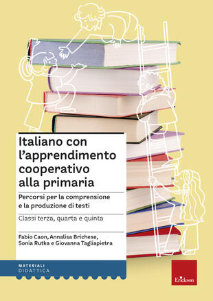 copertina Italiano con l'apprendimento cooperativo alla primaria. Percorsi per la comprensione e la produzione di testi
