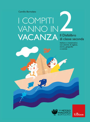 copertina I compiti vanno in vacanza. Il disfa-libro per la primaria. Classe seconda. Nuova ediz.