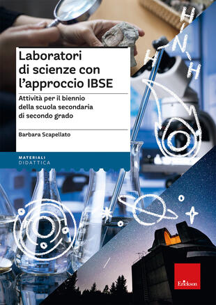 copertina Laboratori di scienze con l'approccio IBSE. Attività per il biennio della scuola secondaria di secondo grado